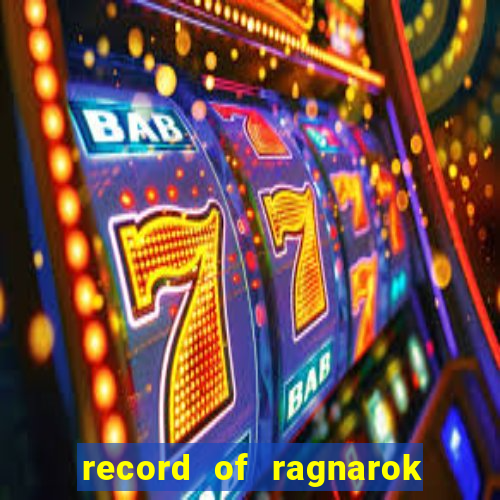 record of ragnarok 3 temporada